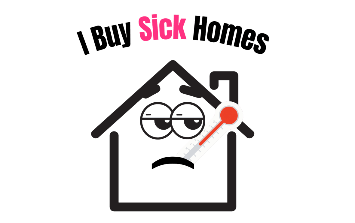 I Buy Sick Homes